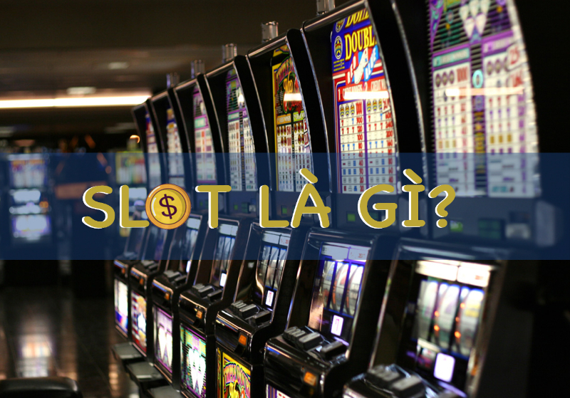 Slot Game Là Gì? Hướng Dẫn Cách Chơi Slot Game